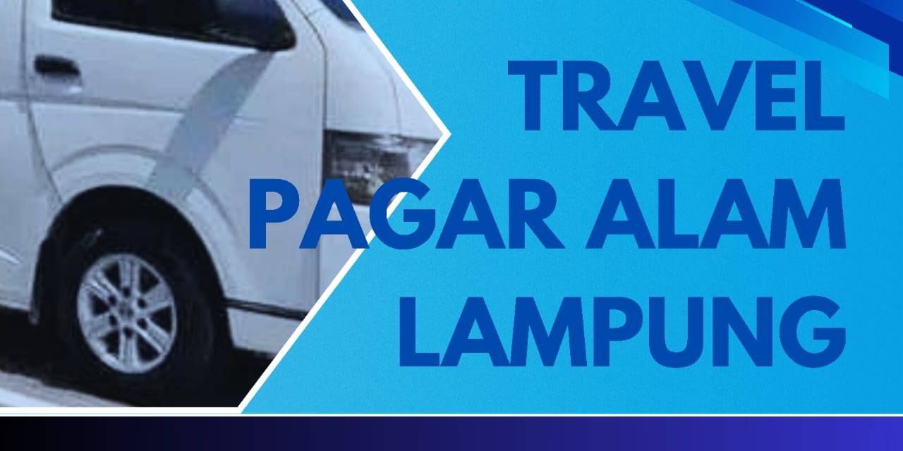 Travel Pagar Alam  Lampung | Solusi Tepat Perjalanan