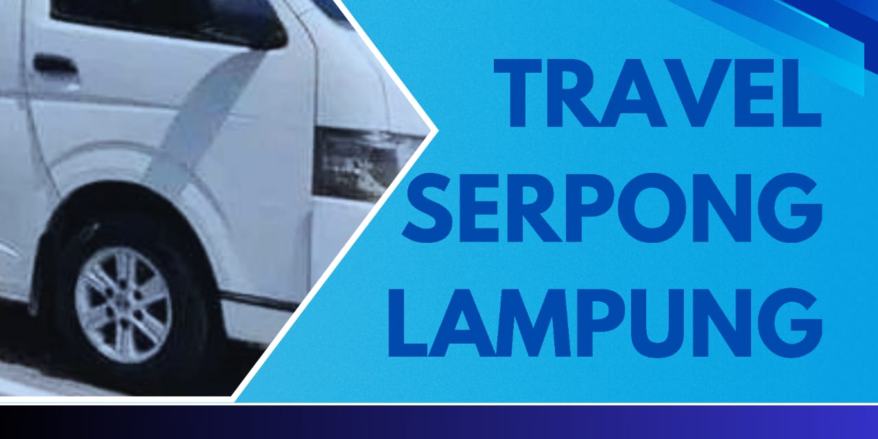 Travel Serpong Lampung | Layanan Tanpa Pindah Kendaraan